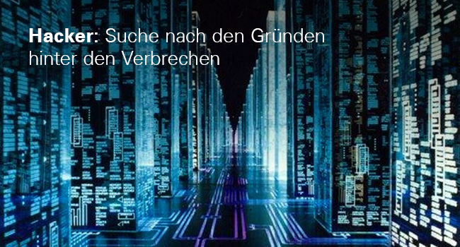 Hacker: Suche nach den Gründen hinter den Verbrechen