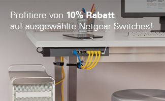 Profitere von 10% Rabatt auf ausgwählte Netgear Switches!