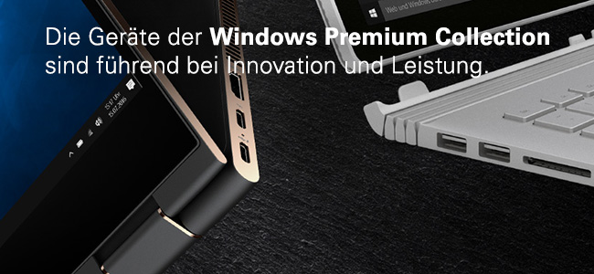 Die Geräte der Windows Premium Collection sind führend bei Innovation und Leistung.