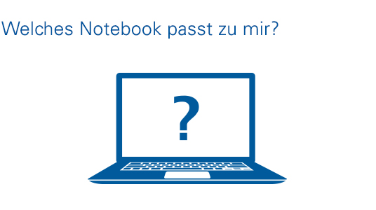 Welches Notebook passt zu mir?
