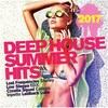 Deep House Summer Hits 2017 (Various Artists, 2017)
