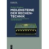 Meilensteine der Rechentechnik (German)