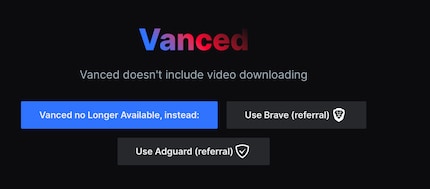 So sieht die Homepage der Vanced-App zurzeit aus: Anstatt eines Downloadlinks gibt es Empfehlungen für den Brave Browser und den Werbeblocker Adguard.